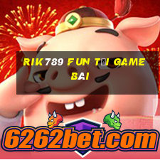 Rik789 Fun Tải Game Bài