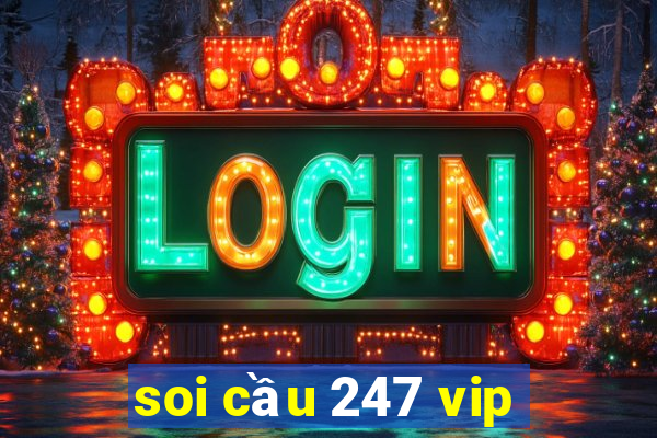 soi cầu 247 vip