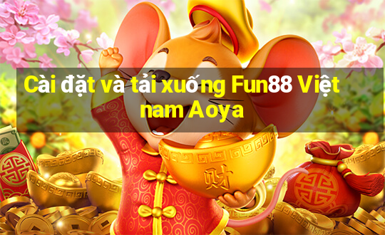 Cài đặt và tải xuống Fun88 Việt nam Aoya