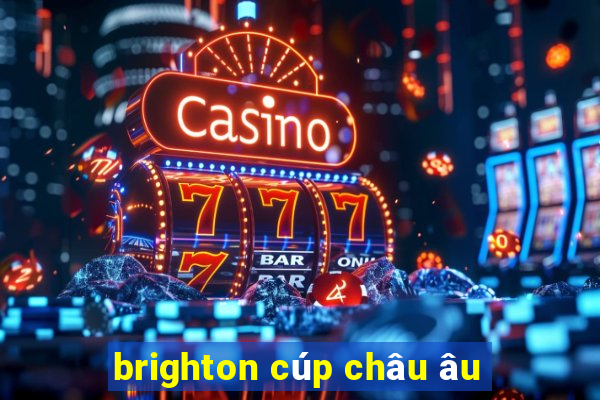 brighton cúp châu âu