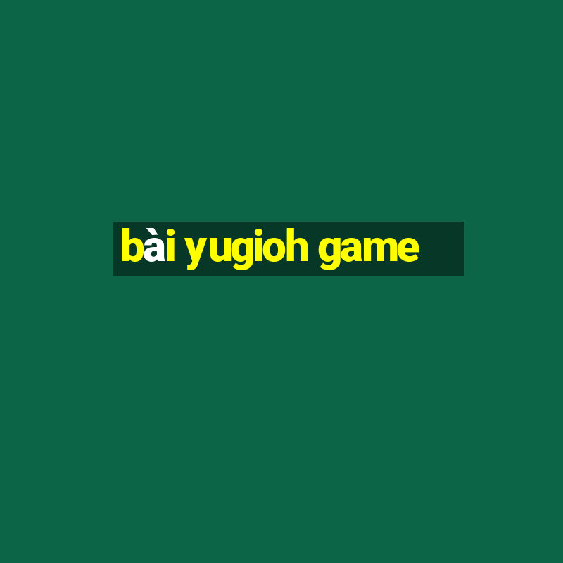 bài yugioh game