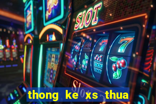 thong ke xs thua thien hue