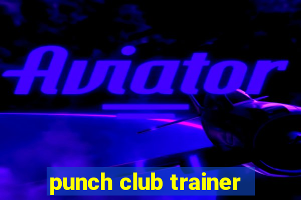 punch club trainer