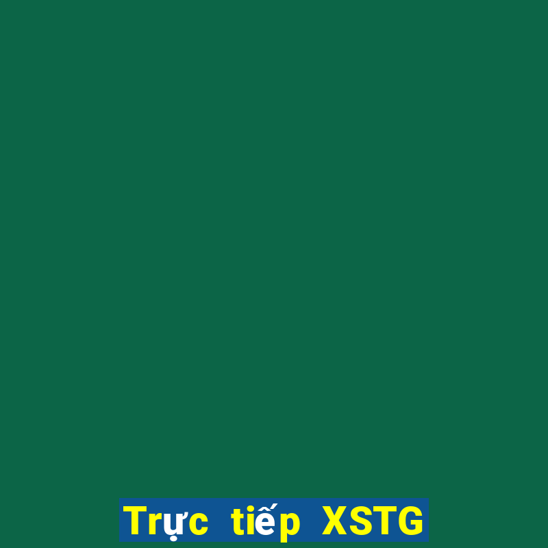 Trực tiếp XSTG ngày 1