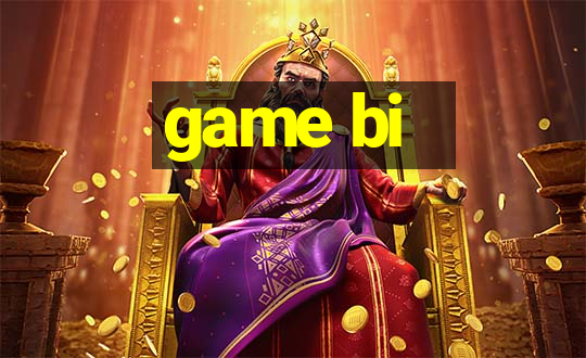 game bi