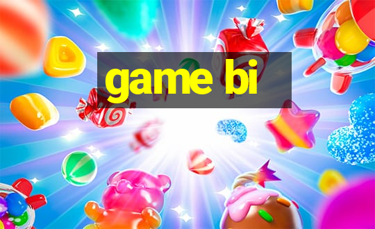 game bi