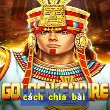 cách chia bài poker chuẩn