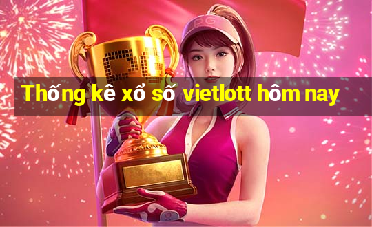 Thống kê xổ số vietlott hôm nay