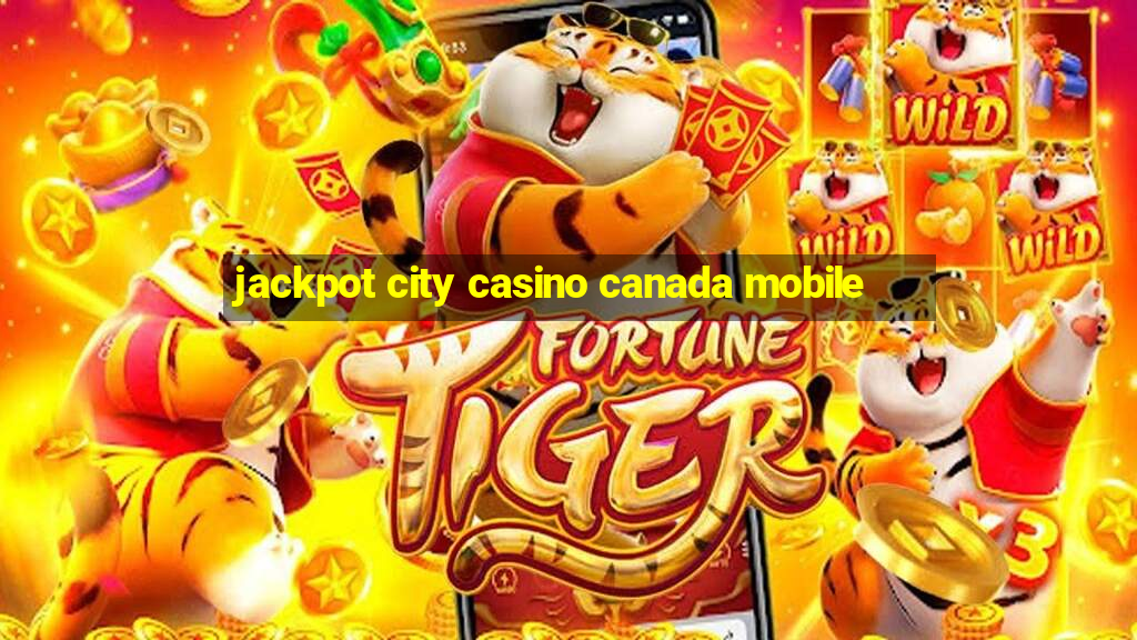 jackpot city casino canada mobile