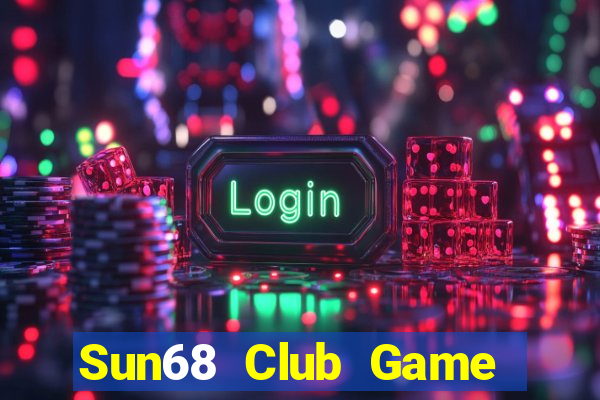 Sun68 Club Game Bài Online Miễn Phí