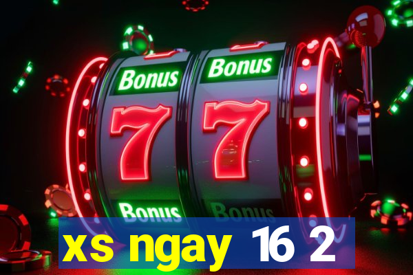 xs ngay 16 2