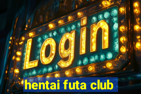 hentai futa club