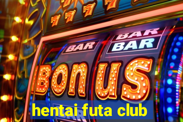 hentai futa club