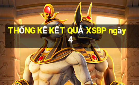 THỐNG KÊ KẾT QUẢ XSBP ngày 4