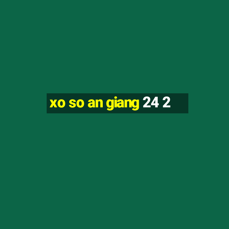 xo so an giang 24 2