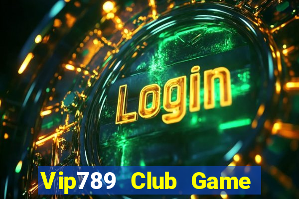 Vip789 Club Game Bài Đổi Thưởng Caovietnet