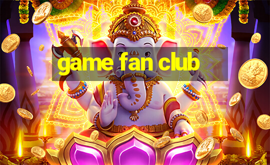 game fan club