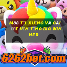 M88 Tải xuống và cài đặt nền tảng Big Winner