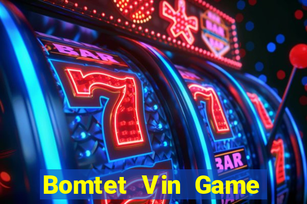 Bomtet Vin Game Bài 6789