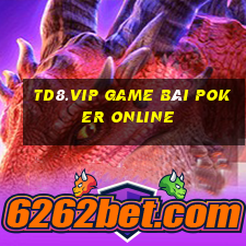 Td8.Vip Game Bài Poker Online