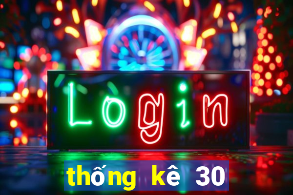 thống kê 30 ngày xổ số miền bắc