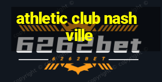 athletic club nashville