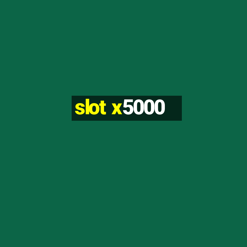 slot x5000