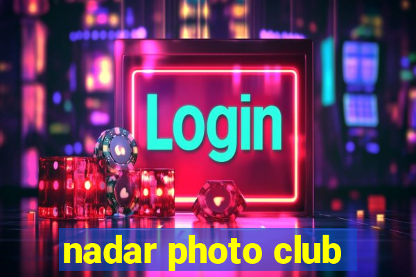 nadar photo club