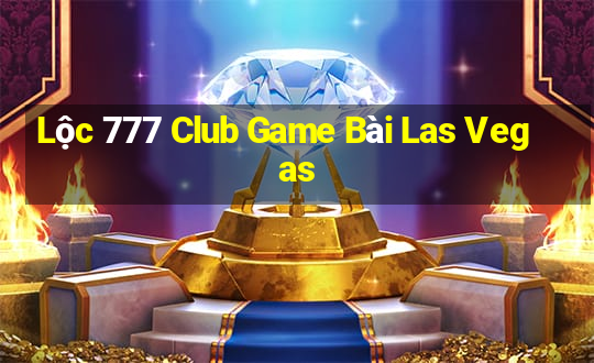 Lộc 777 Club Game Bài Las Vegas