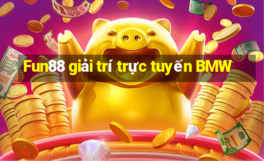 Fun88 giải trí trực tuyến BMW