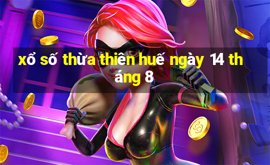 xổ số thừa thiên huế ngày 14 tháng 8