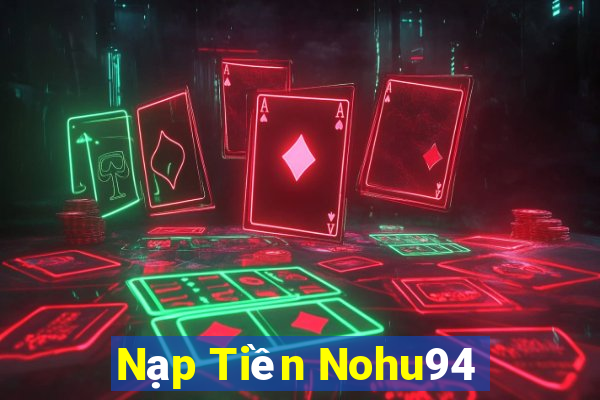 Nạp Tiền Nohu94