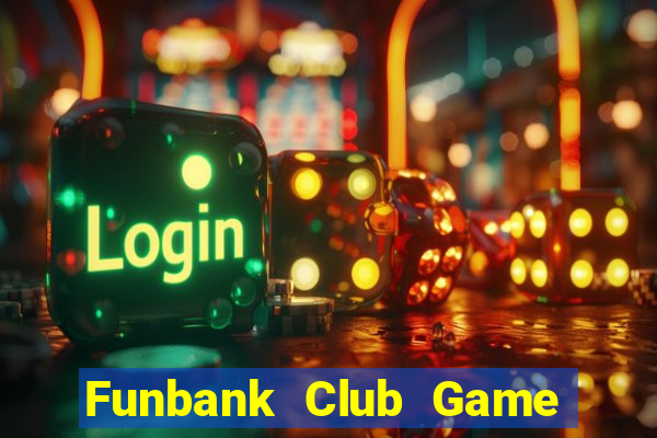 Funbank Club Game Bài Vui