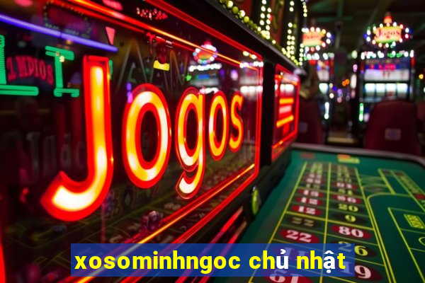 xosominhngoc chủ nhật