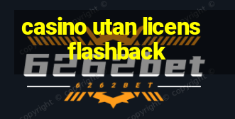 casino utan licens flashback