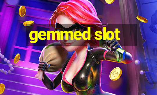 gemmed slot