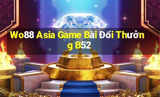 Wo88 Asia Game Bài Đổi Thưởng B52