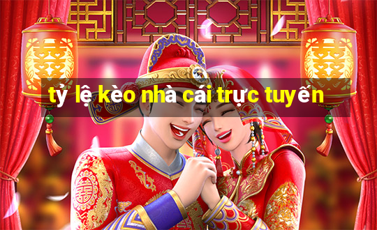 tỷ lệ kèo nhà cái trực tuyến