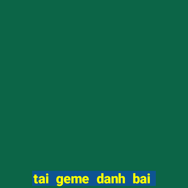 tai geme danh bai tien len