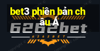 bet3 phiên bản châu Á