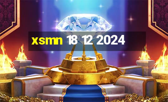 xsmn 18 12 2024