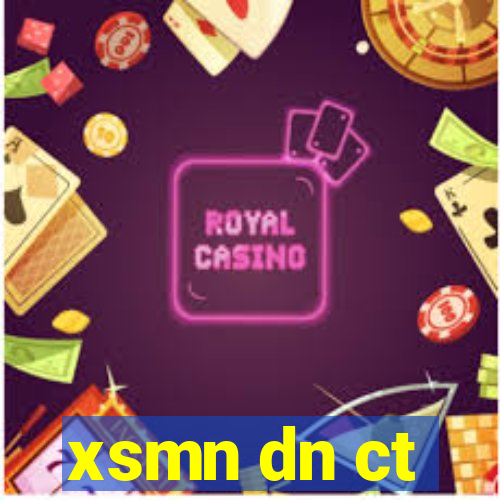 xsmn dn ct