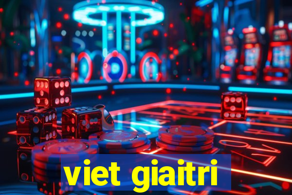 viet giaitri