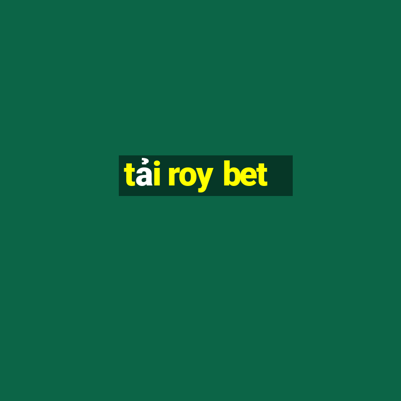 tải roy bet