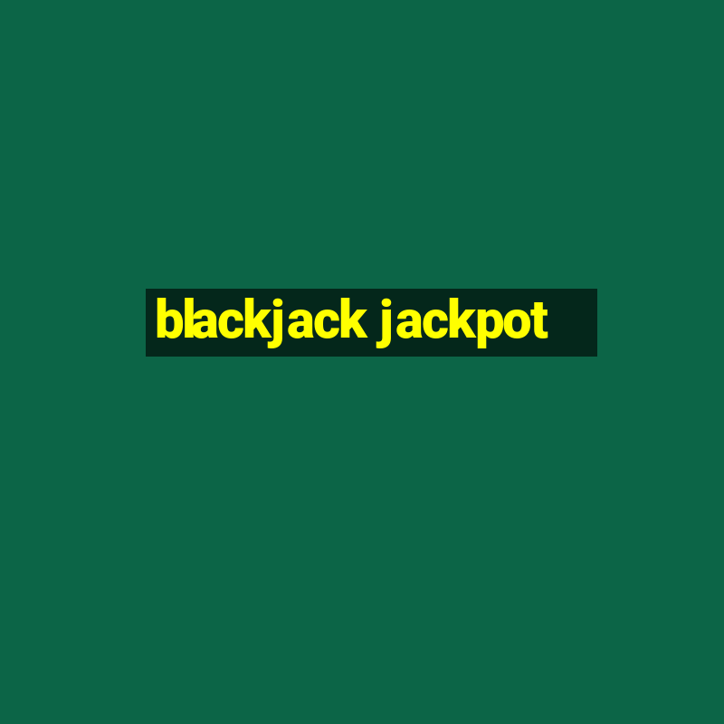 blackjack jackpot