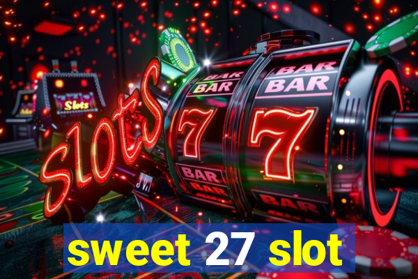 sweet 27 slot