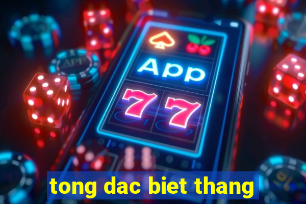 tong dac biet thang