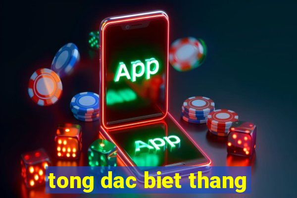 tong dac biet thang