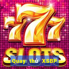 Quay thử XSBP Thứ 6