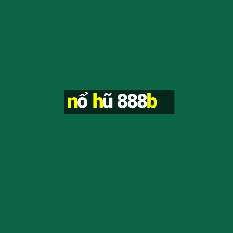 nổ hũ 888b